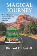 Magical Journey: A New England family's cross-country trip through 1952 America