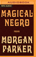 Magical Negro: Poems