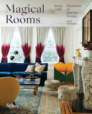 Magical Rooms: Elements of Interior Design - Galli, Fawn, and Fitzsimons, Molly