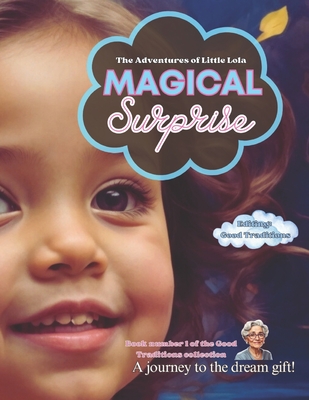 Magical Surprise: A journey to the dream gift! - Romero, Manuel E (Editor), and Garcia, Ruthy