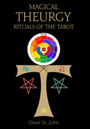 Magical Theurgy - Rituals of the Tarot