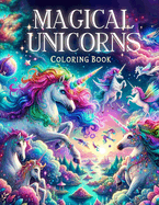 Magical Unicorns coloring book: Whimsy and Wonder on Every Page