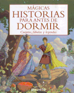 Magicas Historias Para Antes de Dormir: Cuentos, Fabulas y Leyendas