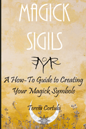 Magick Sigils: A How-To Guide to Creating Your Magic Symbols