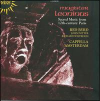 Magister Leoninus: Sacred Music from 12th Century Paris - Red Byrd; Cappella Amsterdam (choir, chorus)