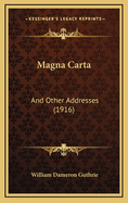 Magna Carta: And Other Addresses (1916)