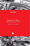 Magnesium Alloys: Design, Processing and Properties