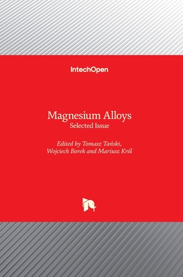 Magnesium Alloys: Selected Issue - Tanski, Tomasz (Editor), and Borek, Wojciech (Editor), and Krl, Mariusz (Editor)