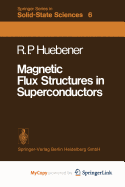 Magnetic Flux Structures in Superconductors