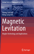 Magnetic Levitation: Maglev Technology and Applications