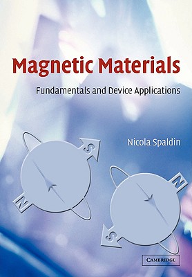 Magnetic Materials: Fundamentals and Device Applications - Spaldin, Nicola A