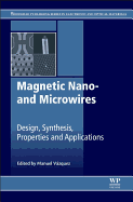 Magnetic Nano- and Microwires: Design, Synthesis, Properties and Applications