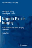 Magnetic Particle Imaging: A Novel Spio Nanoparticle Imaging Technique