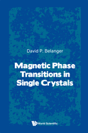 Magnetic Phase Transitions in Single Crystals