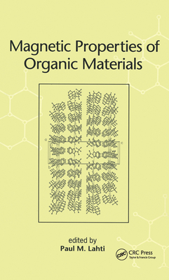 Magnetic Properties of Organic Materials - Lahti, Paul M (Editor)