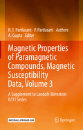 Magnetic Properties of Paramagnetic Compounds, Magnetic Susceptibility Data, Volume 3: A Supplement to Landolt-Brnstein II/31 Series