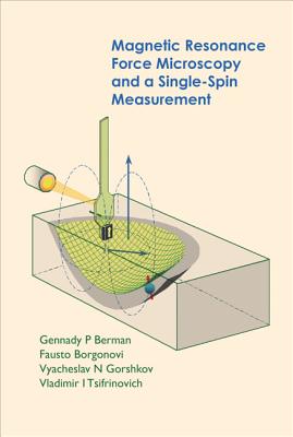 Magnetic Resonance Force Microscopy and a Single-Spin Measurement - Berman, Gennady P, and Borgonovi, Fausto, and Gorshkov, Vyacheslav N