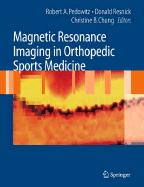 Magnetic Resonance Imaging in Orthopedic Sports Medicine - Pedowitz, Robert (Editor), and Chung, Christine B, MD (Editor), and Resnick, Donald (Editor)