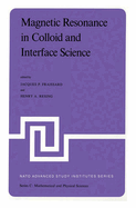 Magnetic Resonance in Colloid and Interface Science: Proceedings of a NATO Advanced Study Institute and the Second International Symposium Held at Menton, France, June 25 - July 7, 1979
