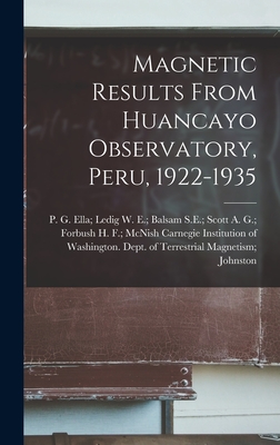 Magnetic Results From Huancayo Observatory, Peru, 1922-1935 - Carnegie Institution of Washington D (Creator)