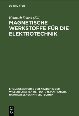 Magnetische Werkstoffe Fr Die Elektrotechnik - Scheel, Heinrich (Editor)