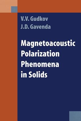 Magnetoacoustic Polarization Phenomena in Solids - Gudkov, V V, and Gavenda, David