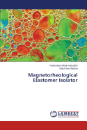 Magnetorheological Elastomer Isolator