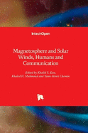 Magnetosphere and Solar Winds, Humans and Communication