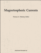 Magnetospheric Currents - Potemra, Thomas A., and American Geophysical Union