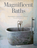 Magnificent Baths: Private Indulgences from Baroque to Minimalist