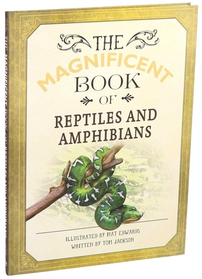 Magnificent Book of Reptiles and Amphibians - Jackson, Tom