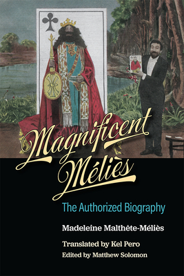 Magnificent Mlis: The Authorized Biography - Malthte-Mlis, Madeleine, and Pero, Kel (Translated by), and Solomon, Matthew (Editor)