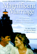 Magnificent Marriage: 10 Beacons Show the Way to Marriage Happiness - Stinnett, Nick, and Hilliard, Donnie, and Stinnett, Nancy