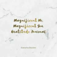 Magnificent Me, Magnificent You Gratitude Journal
