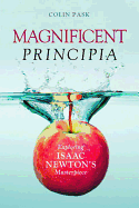 Magnificent Principia: Exploring Isaac Newton's Masterpiece