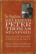 Magnificent Reverend Peter Thomas Stanford, Transatlantic Reformer and Race Man