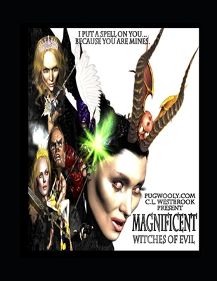 Magnificent Witches of Evil - Westbrook, C L