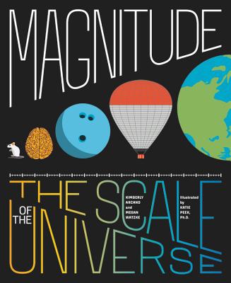 Magnitude: The Scale of the Universe - Watzke, Megan, and Arcand, Kimberly