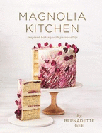 Magnolia Kitchen (UK ONLY EDITION): Inspired Baking with Personality