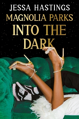 Magnolia Parks: Into the Dark: Book 5 - The BRAND NEW book in the Magnolia Parks Universe series - Hastings, Jessa