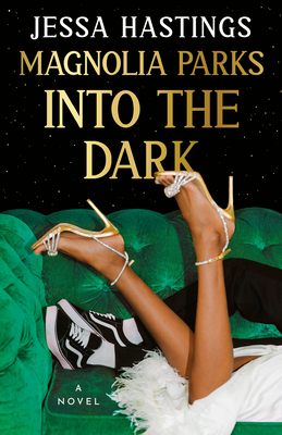 Magnolia Parks: Into the Dark - Hastings, Jessa