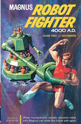 Magnus, Robot Fighter 4000 A.D., Volume 3 - Manning, Russ, and Schaefer, Robert, and Castle, Herb