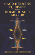 Mago-Hermetic Equipoise and the Hermetic Soul Mirror