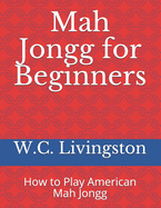 Mah Jongg for Beginners: How to Play American Mah Jongg