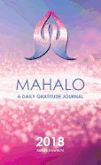 Mahalo: A Daily Gratitude Journal 2018