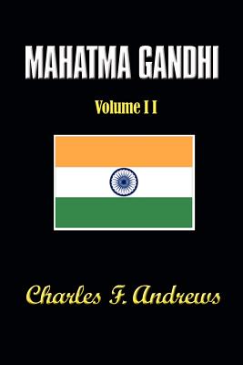 Mahatma Gandhi His Own Story - Andrews, C F (Editor), and Holmes, John Haynes (Introduction by)