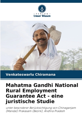 Mahatma Gandhi National Rural Employment Guarantee Act - eine juristische Studie - Chiramana, Venkateswarlu