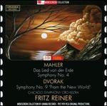 Mahler: Das Lied von der Erde; Symphony No. 4; Dvork: Symphony No. 9 "From the New World"