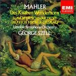 Mahler: Des Knaben Wunderhorn - Dietrich Fischer-Dieskau (baritone); Elisabeth Schwarzkopf (soprano); London Symphony Orchestra; George Szell (conductor)