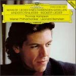 Mahler: Lieder eines fahrenden Gesellen; Kindertotenlieder; Rckert-Lieder - Thomas Hampson (baritone); Wiener Philharmoniker; Leonard Bernstein (conductor)